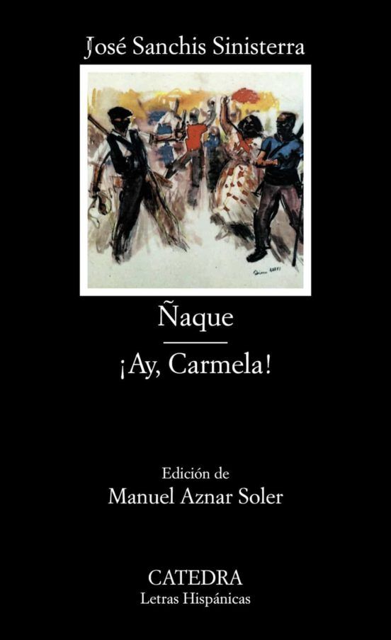 Ñaque & ¡Ay, Carmela! (Ed. anotada)